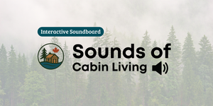 Sounds of Canadian Cabin Living: Soundboard