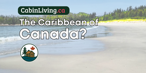 The Caribbean of Canada? Meet Calvert Island.