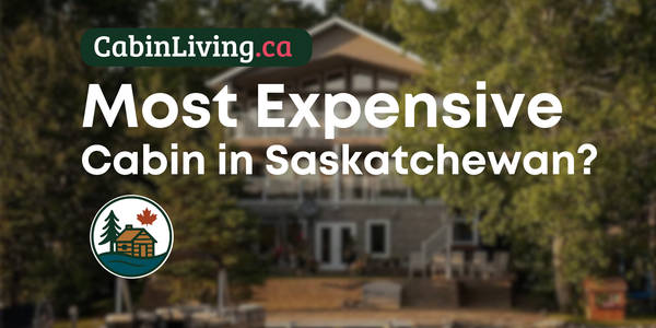These Saskatchewan Cabins are on the Market for over $1,000,000